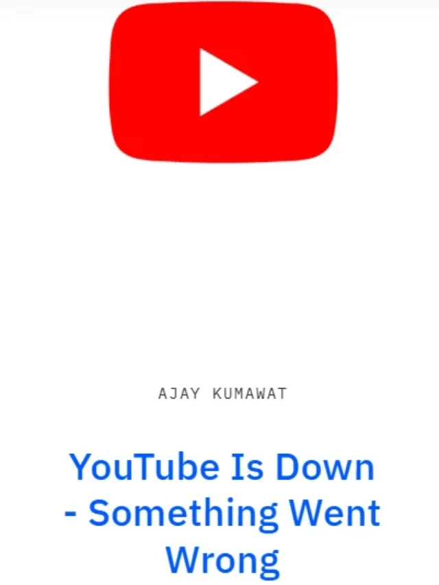 YouTube Is Down In US And India  – Something Went Wrong